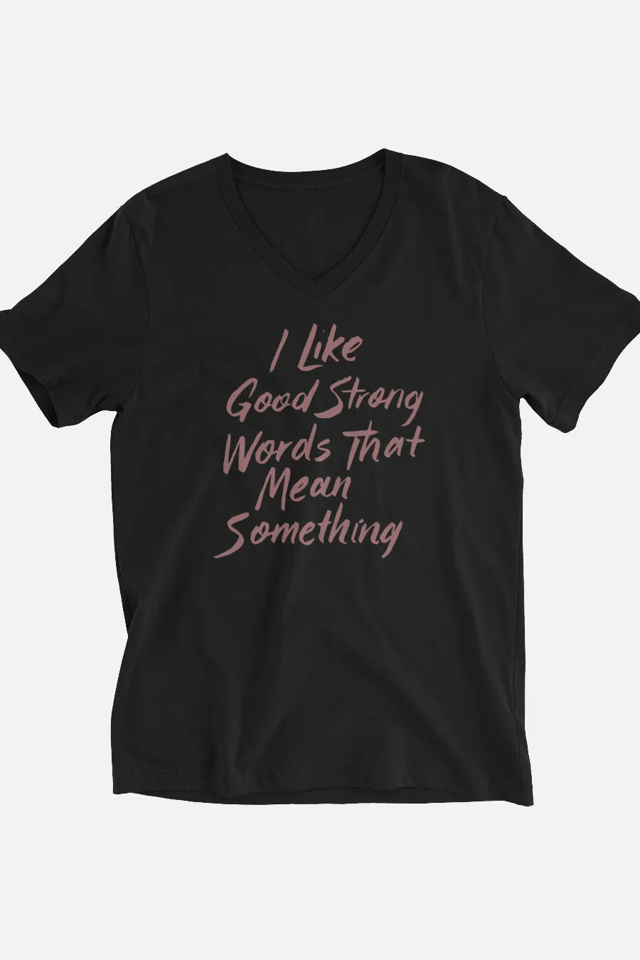 I Like Good Strong Words Unisex V-Neck T-Shirt | Little Women