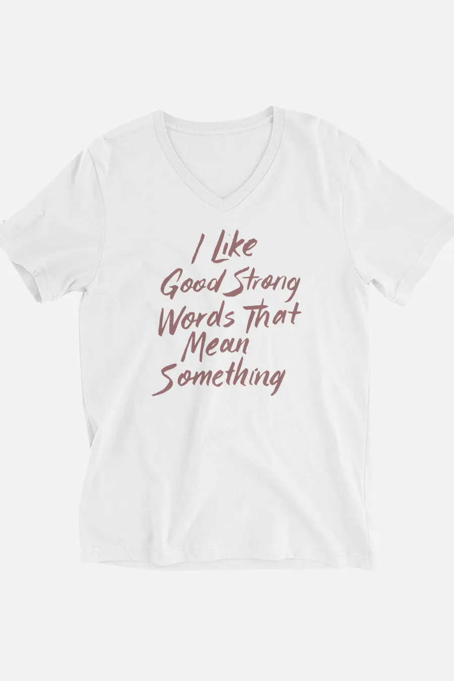 I Like Good Strong Words Unisex V-Neck T-Shirt | Little Women