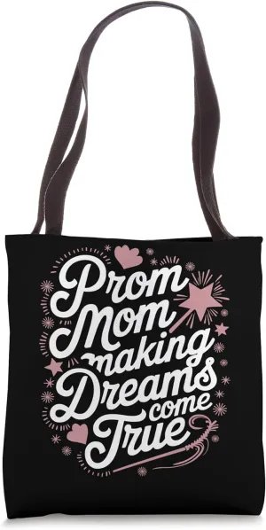 Prom Night Mom Prom Queen Mom Prom Preparation Mom Duties Tote Bag
