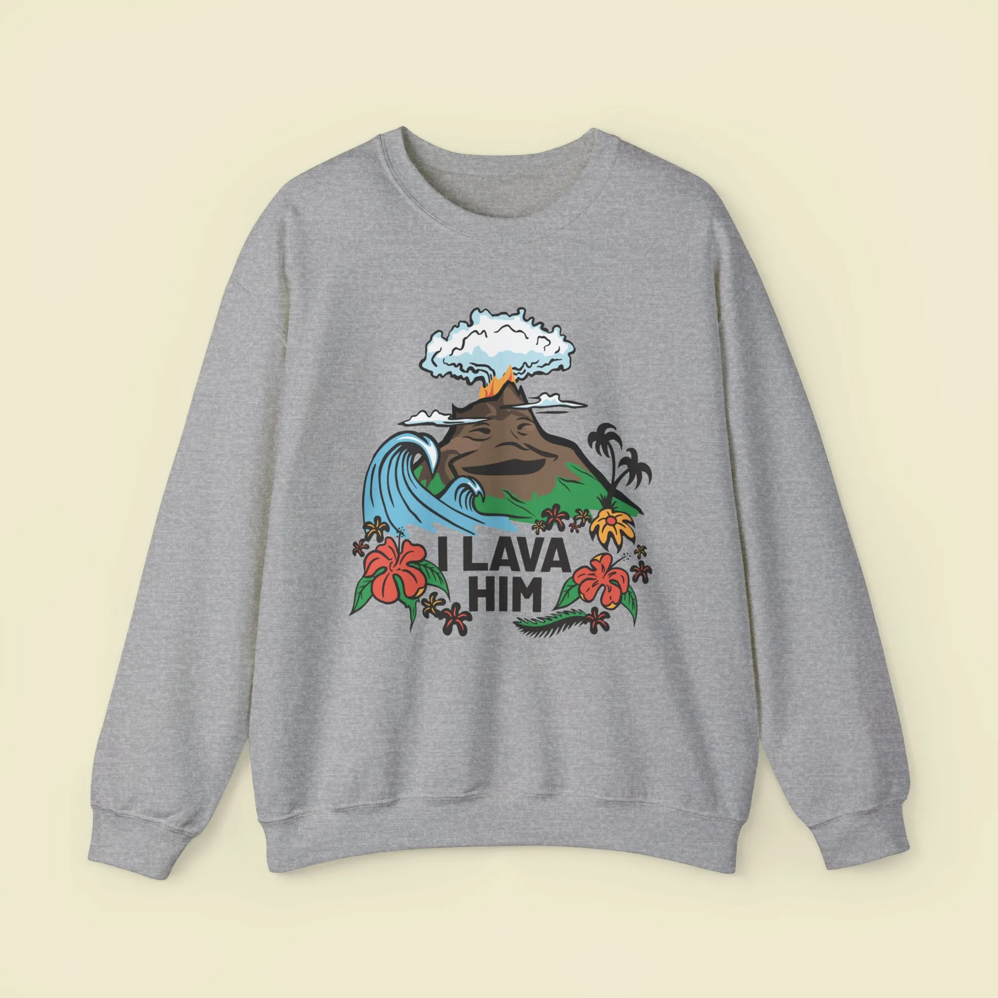 "I Lava Him" Sweatshirt