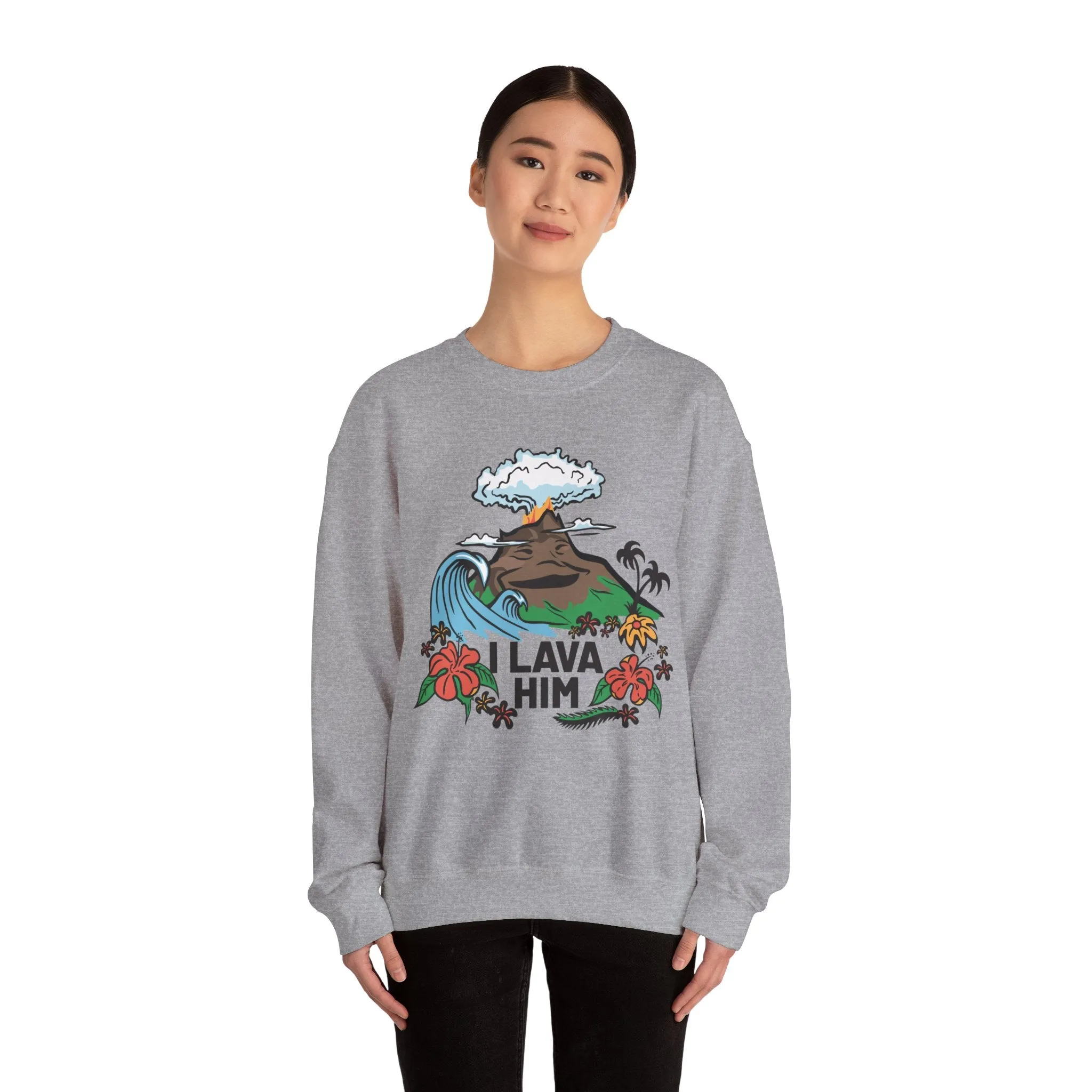 "I Lava Him" Sweatshirt