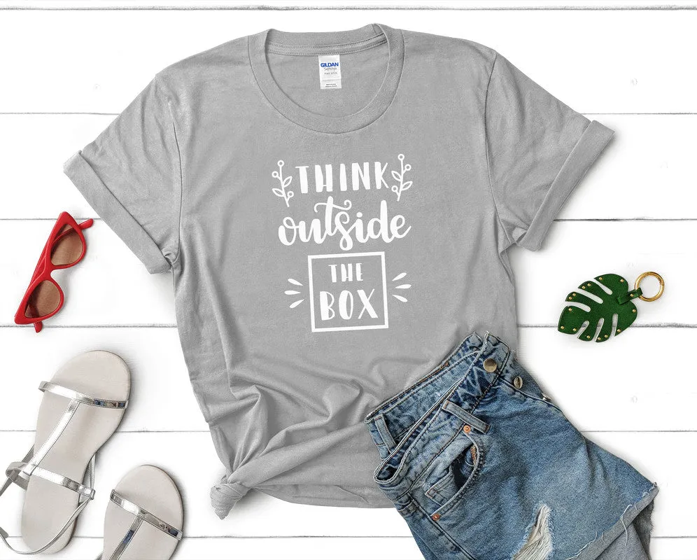 Think Outside The Box Women's T Shirt.