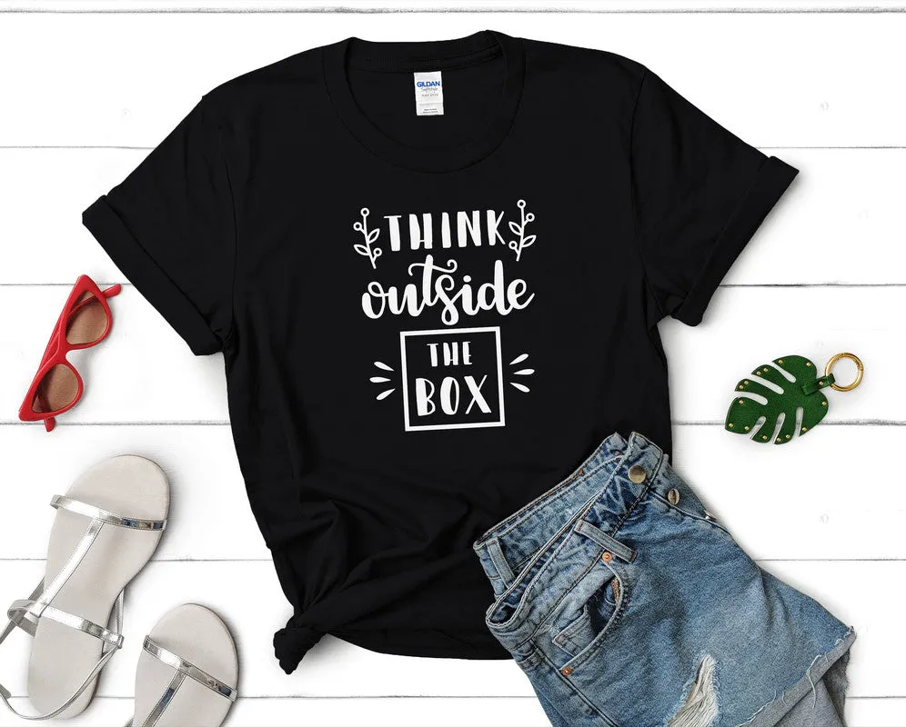 Think Outside The Box Women's T Shirt.