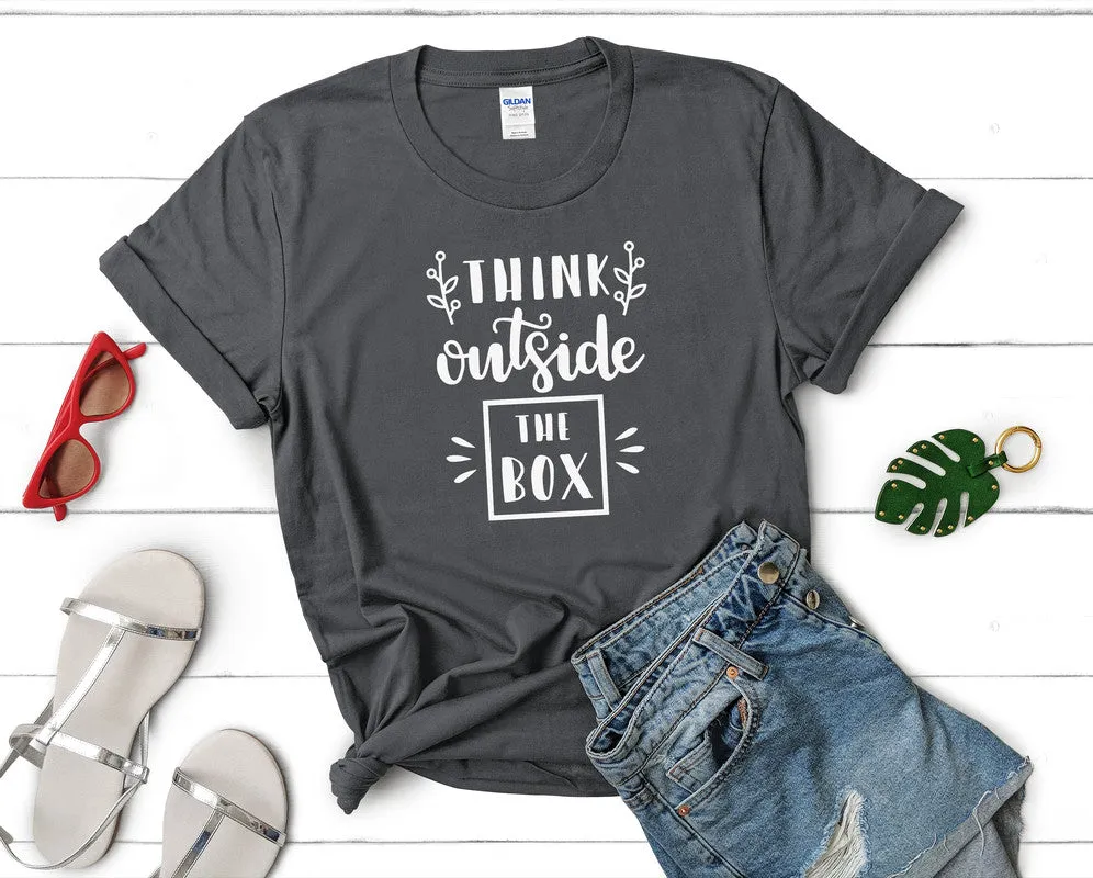 Think Outside The Box Women's T Shirt.